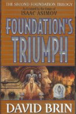 Second Foundation Trilogy #3: Foundation's Triumph by David Brin