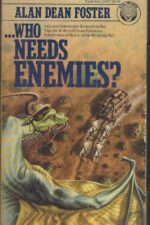 Who Needs Enemies? by Alan Dean Foster