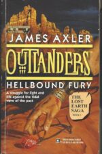 Outlanders, The Lost Earth Saga #1: Hellbound Fury by James Axler