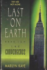 Last on Earth #2: The Convergence by Marilyn Kaye