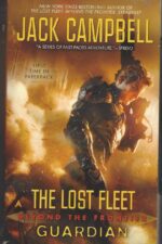 The Lost Fleet: Beyond the Frontier #3: Guardian by John G. Hemry