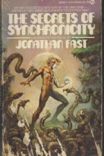 The Secrets of Synchronicity by Jonathan Fast