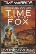 Time Warrior #1: Time of the Fox by Matthew J. Costello