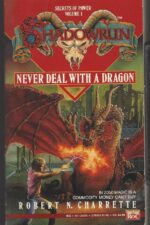 Shadowrun #1: Never Deal with a Dragon by Robert N. Charrette
