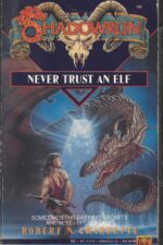 Shadowrun #6: Never Trust an Elf by Robert N. Charrette