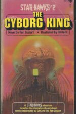 Star Hawks #2: The Cyborg King by Ron Goulart