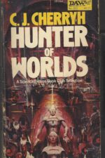 Alliance-Union Universe: Hunter of worlds by C. J. Cherryh