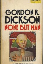 None But Man by Gordon R. Dickson (Copy)