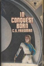 In Conquest Born #1: In Conquest Born by C. S. Friedman