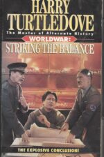 Worldwar #4: Striking the Balance by Harry Turtledove