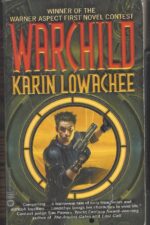 Warchild #1: Warchild by Karin Lowachee