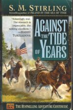 Island in the Sea of Time #2: Against the Tide of Years by S. M. Stirling