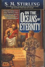 Island in the Sea of Time #3: On the Oceans of Eternity by S. M. Stirling