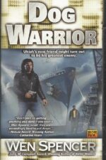 Ukiah Oregon Series #4: Dog Warrior by Wen Spencer