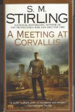 Emberverse # 3: A Meeting at Corvallis by S. M. Stirling