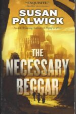 The Necessary Beggar by Susan Palwick