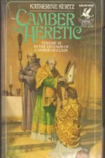 Legends of Camber of Culdi #3: Camber the Heretic by Katherine Kurtz