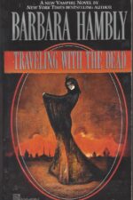 James Asher Vampire Novels #2: Traveling with the Dead by Barbara Hambly