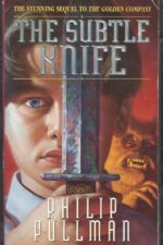 His Dark Materials #2: The Subtle Knife by Philip Pullman