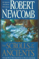 Chronicles of Blood and Stone #3: The Scrolls of the Ancients by Robert Newcomb