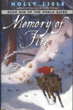 World Gates #1: Memory of Fire by Holly Lisle