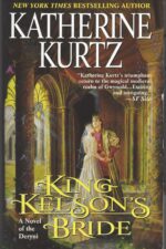 Deryni Novels #1: King Kelson's Bride by Katherine Kurtz