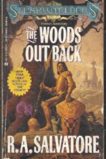 Spearwielder's Tale #1: The Woods out Back by R. A. Salvatore