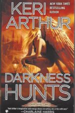 Dark Angels #4: Darkness Hunts by Keri Arthur