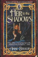 The Black Jewels Trilogy #2: Heir to the Shadows by Anne Bishop