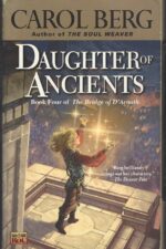 The Bridge of D'Arnath #4: Daughter of the Ancients by Carol Berg
