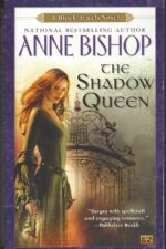 The Black Jewels Trilogy #7: The Shadow Queen by Anne Bishop