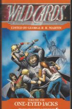 Wild Cards # 8: One-Eyed Jacks by George R. R. Martin
