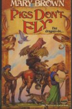 Pigs Don't Fly by Mary Brown