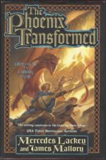 Enduring Flame Trilogy #3: The phoenix transformed by Mercedes Lackey & James Mallory