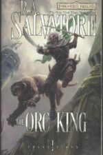 Forgotten Realms: Transitions #1: The Orc King by R. A. Salvatore