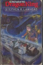 Dragon King Trilogy #1: In the Hall of the Dragon King by Stephen R. Lawhead