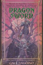 Dragon Sword Trilogy #1: Dragon Sword by Gael Baudino