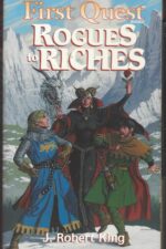 First Quest #6: Rogues to Riches by J. Robert King