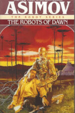 Robot #3: The Robots of Dawn by Isaac Asimov
