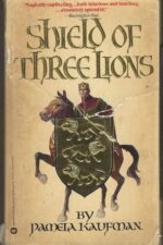 Alix of Wanthwaite Trilogy #1: Shield of Three Lions by Pamela Kaufman