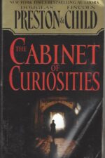 Agent Pendergast #3: The Cabinet of Curiosities by Douglas Preston & Lincoln Child