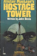 Alistair MacLean Presents: Hostage Tower by John Denis