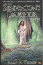Dragon Delasangre #3: The Seadragon's daughter by Alan F. Troop