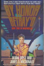 Mageworlds #3: By Honor Betray'd by Debra Doyle & James D. Macdonald