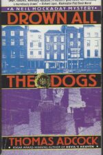 Neil Hockaday Mystery #3: Drown All the Dogs by Thomas Adcock